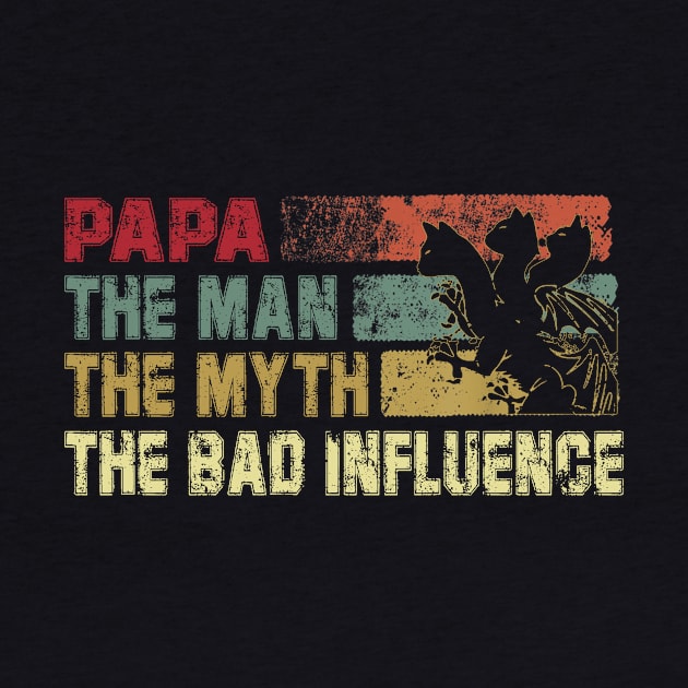 Mens Papa the Man the Myth the Bad Influence Vintage Cat by David Darry